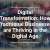 Digital Transformation: How Traditional Businesses are Thriving in the Digital Age